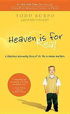 Free Download Heaven is for Real: A Little Boy's Astounding Story of His Trip to Heaven and Back PDF/ePub by Todd Burpo